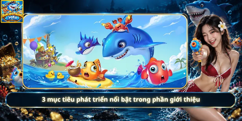 3 mục tiêu phát triển nổi bật trong phần giới thiệu