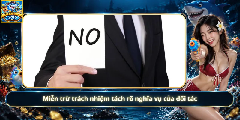 Miễn trừ trách nhiệm tách rõ nghĩa vụ của đối tác